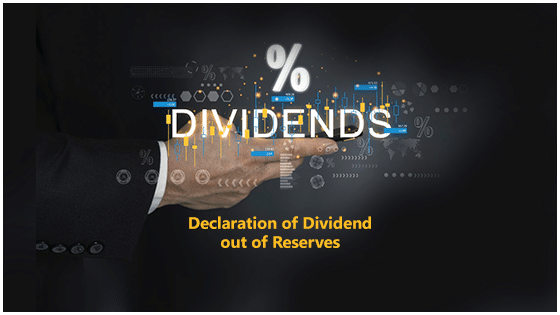 Declaration of Dividend Out of Reserves