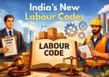 India’s New Labour Codes: What Employers and Workers Need to Know